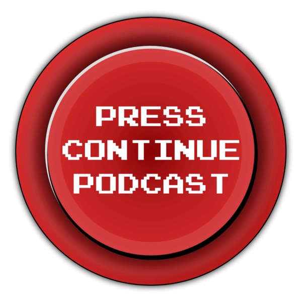 Press Continue Podcast: Retro Gaming Podcast