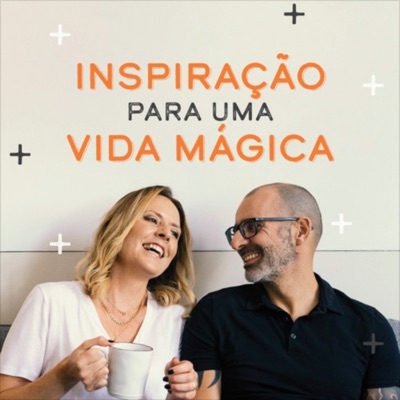 Inspiração para uma Vida Mágica Podcast:Inspiração para uma Vida Mágica