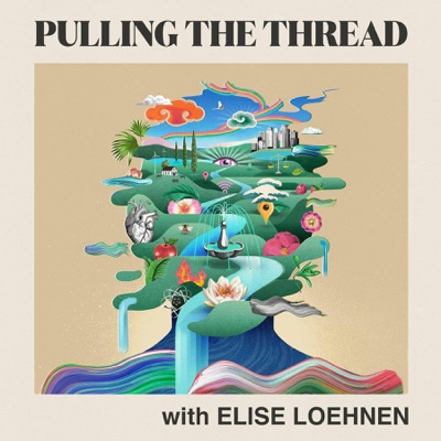 Pulling The Thread with Elise Loehnen:Elise Loehnen and Audacy