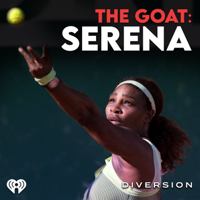 The GOAT: Serena podcast