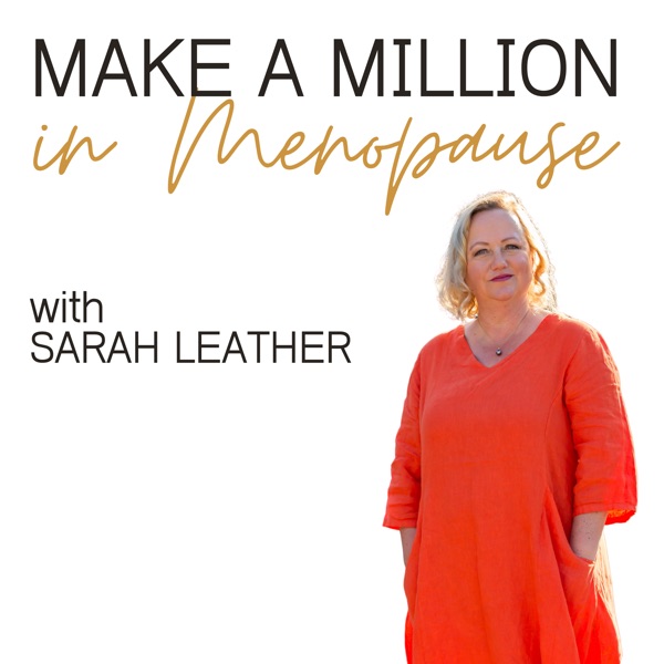 Make a Million in Menopause Podcast
