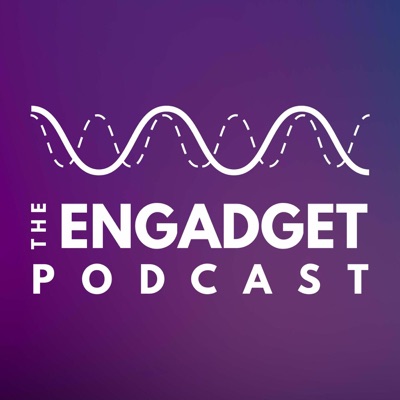 The Engadget Podcast:Engadget
