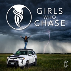 Girls Who Chase: Stories of Women in Weather & Storm Chasing