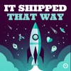 It Shipped That Way