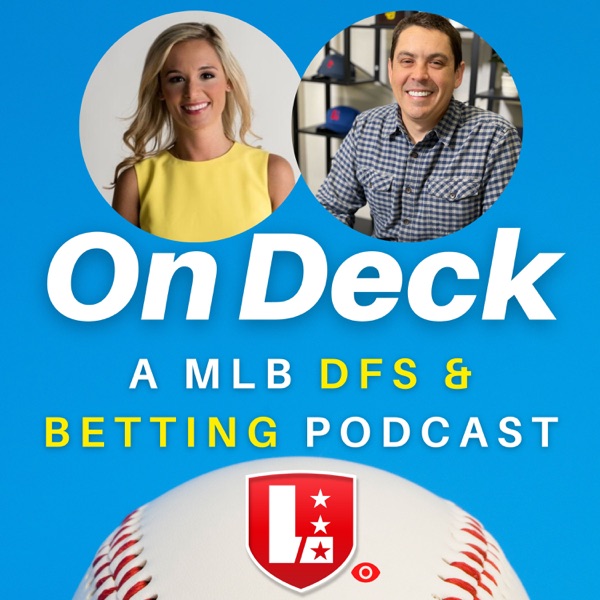 On Deck : DFS MLB 2021 Podcast by LineStar App