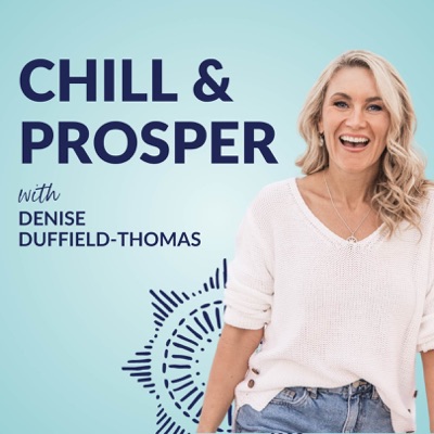 Chill & Prosper with Denise Duffield-Thomas:Denise Duffield-Thomas