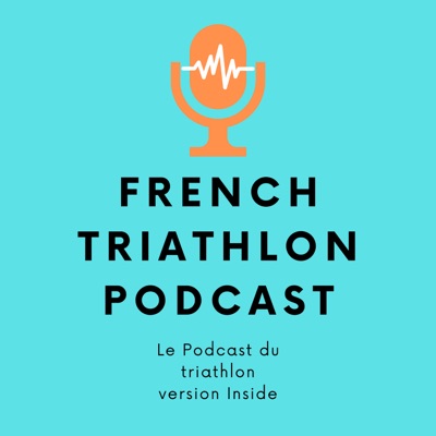 FRENCH TRIATHLON PODCAST