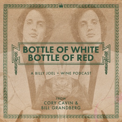 Bottle of White, Bottle of Red: A Billy Joel & Wine Podcast