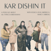 Kar Dishin' It: All Things Kardashian - Jessica Jean Jardine and Marcy Jarreau