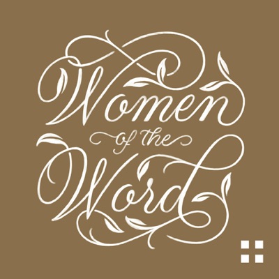 Women of the Word: How to Study the Bible with Jen Wilkin Women of the Word: How to Study the Bible with Jen Wilkin