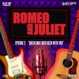 Romeo and Juliet - Queen Mab Hath Been With You