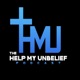 The Help My Unbelief Podcast