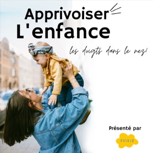 Apprivoiser la petite enfance les doigts dans le nez, par Ouikid