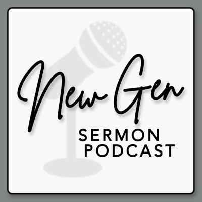 New Gen Sermon Podcast | New Gen City Church