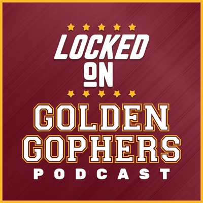 Locked On Golden Gophers - Daily Podcast On Minnesota Golden Gophers:Kane Rob, Locked On Podcast Network