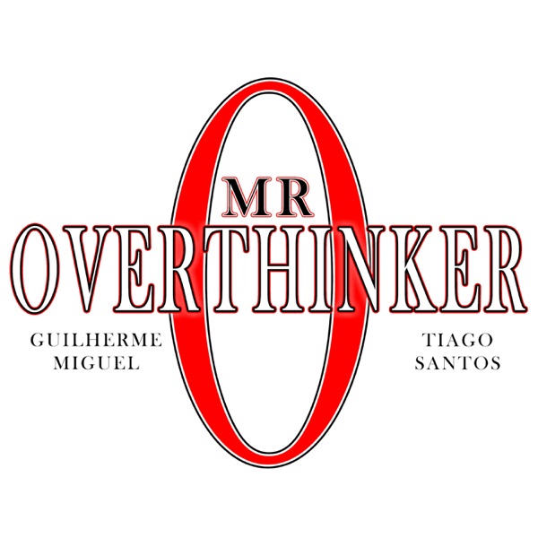 Mr. Overthinker