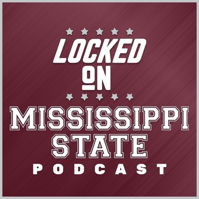 Locked On Mississippi State - Daily Podcast On Mississippi State Bulldogs Athletics Locked On Mississippi State - Daily Podcast On Mississippi State Bulldogs Athletics