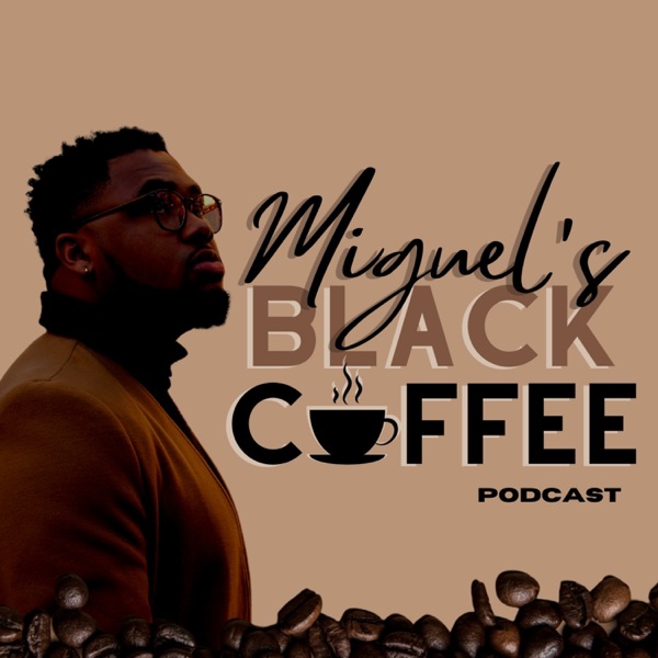 Miguel’s Black Coffee