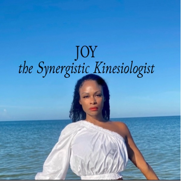 Joy The Synergistic Kinesiologist