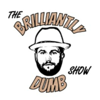 The BrilliantlyDumb Show - Robby Berger