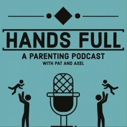 Hands Full: A Parenting Podcast