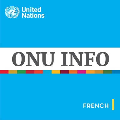 ONU Info - L'actualité mondiale Un regard humain:United Nations