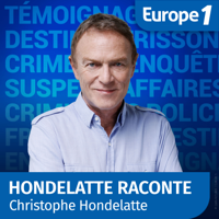 Hondelatte Raconte - Christophe Hondelatte podcast