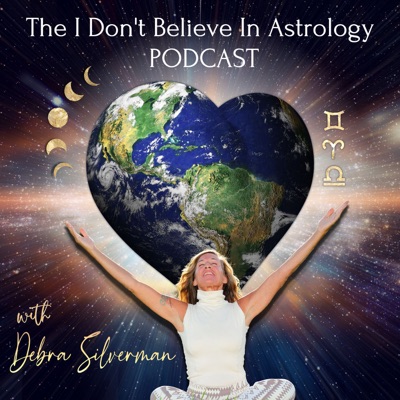 The I Don't Believe in Astrology Podcast:Debra Silverman