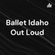 Ballet Idaho Out Loud