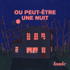 Ou peut-être une nuit - Louie Media