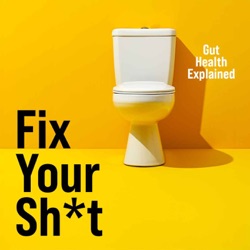 FIX YOUR SH*T - Gut Health Explain