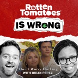 We're Wrong About... Don't Worry Darling (2022) with Brian Perez