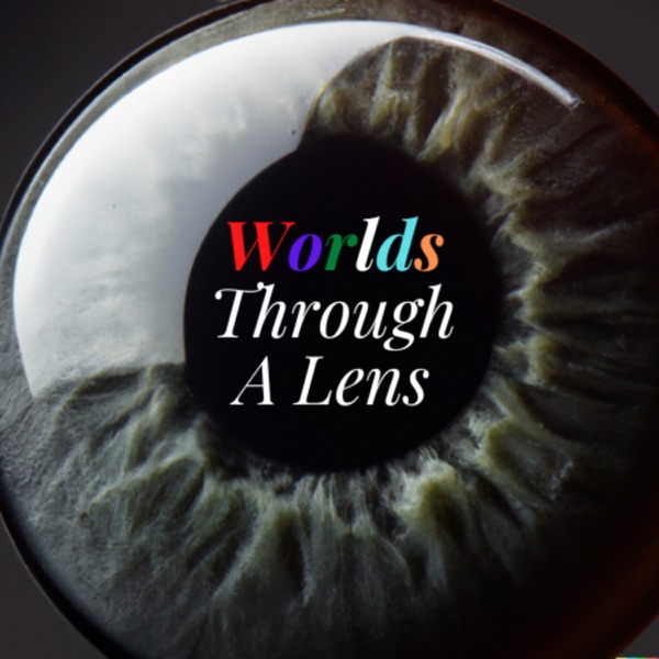 Worlds Through A Lens Image