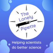 The Lonely Pipette : helping scientists do better science - Jonathan Weitzman & Renaud Pourpre