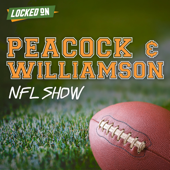 Peacock and Williamson NFL Show - Daily Podcast Powered by Locked On - Locked On Podcast Network, Brian Peacock, Matt Williamson