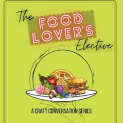 The Food Lover's Elective: A CRAFT Conversation Series 