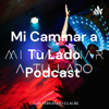 Mi Caminar a Tu Lado Podcast Cristiano - Luis Fernando Claure