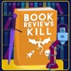 Book Reviews Kill
