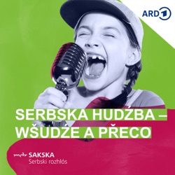 Serbska hudźba – wšudźe a přeco (MDR Serbja)