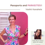 116. Passports and Parasites! Vashti Kanahele