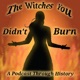 The Witches You Didn’t Burn (A Podcast Through History)