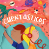 Cuentásticos - Cuentásticos Podcast