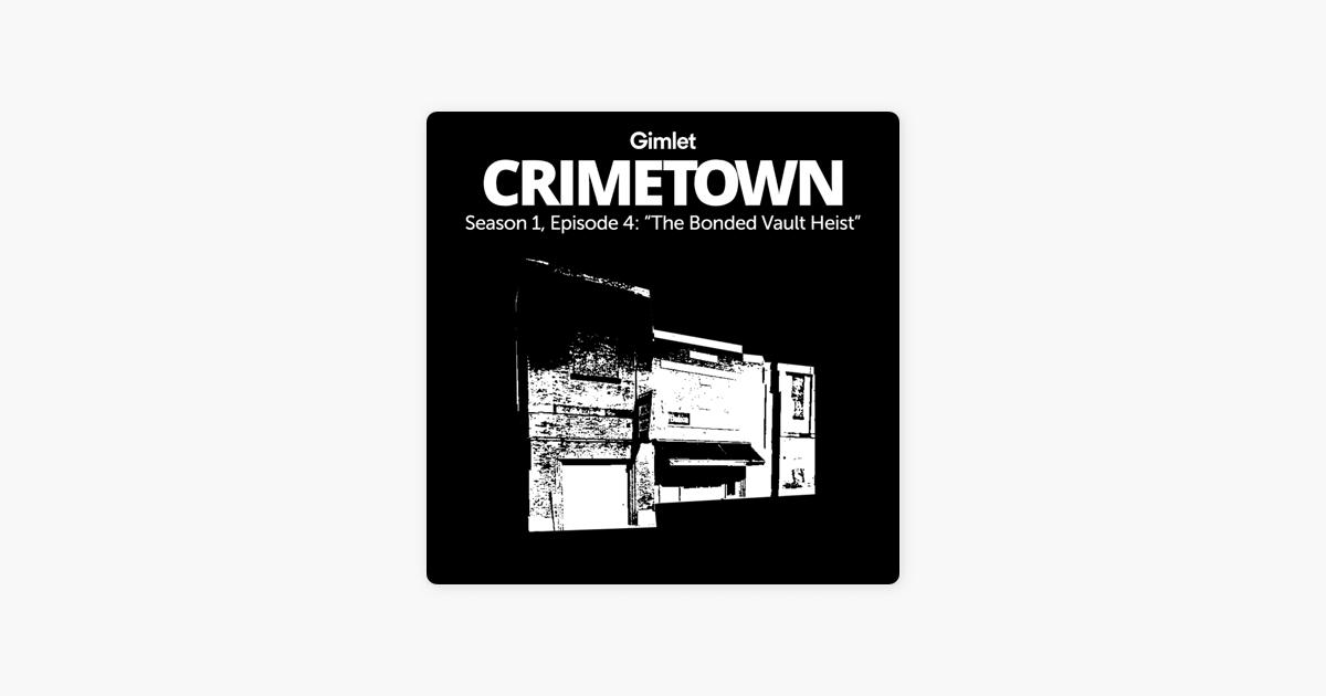 Crimetown: The Bonded Vault Heist on Apple Podcasts