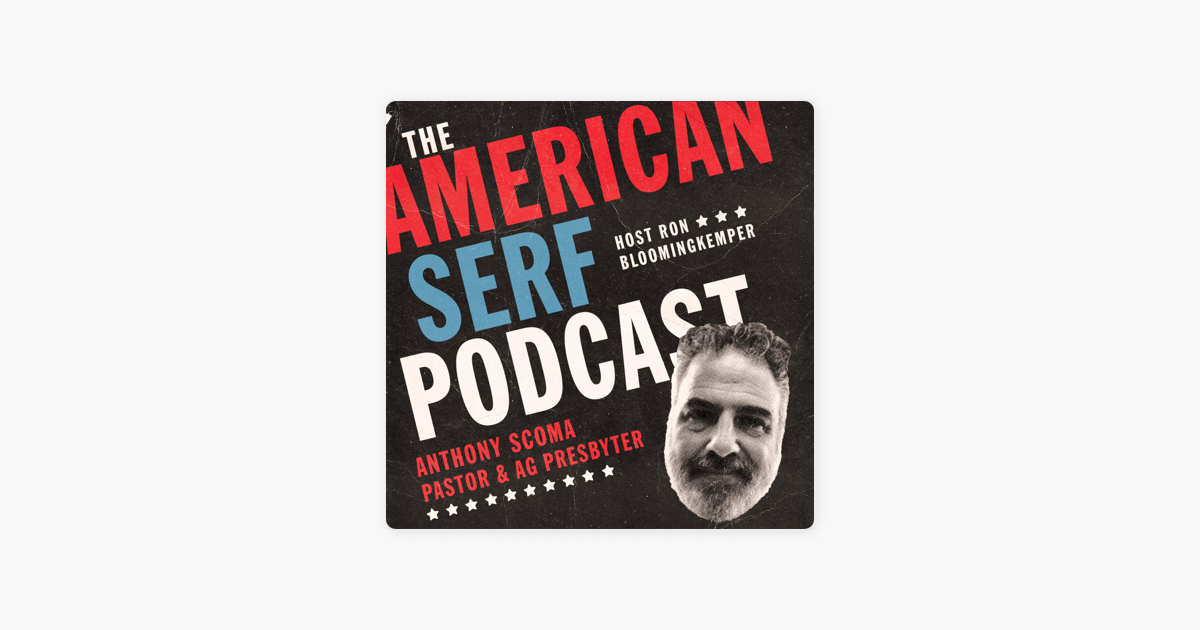 ‎The American Serf Podcast: E2: Presbyter Anthony Scoma Confronts the ...