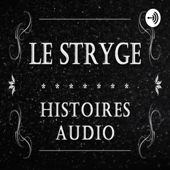 Le Stryge - Histoire & Histoires - Le Stryge - Livre audio
