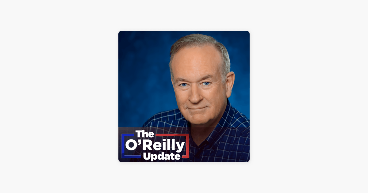 ‎Bill O’Reilly’s No Spin News and Analysis: The O'Reilly Update, August