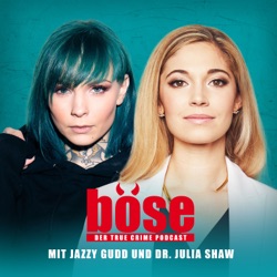 Trailer: Böse - der True Crime Podcast mit Dr. Julia Shaw und Jazzy Gudd