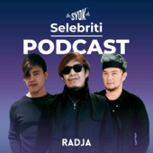 Selebriti Podcast: Radja - SYOK Podcast [BM]