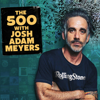 The 500 with Josh Adam Meyers - Next Chapter Podcasts, Josh Adam Meyers