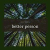 How To Be a Better Person